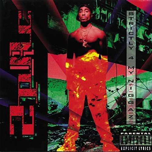 2Pac -       Strictly 4 My N.I.G.G.A.Z... [Explicit Content]