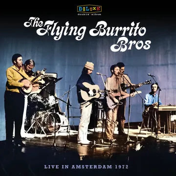 The Flying Burrito Bros - Live In Amsterdam 1972 (RSD24)