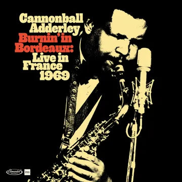 Cannonball Adderley - Burnin&#39; In Bordeaux: Live in France 1969 (RSD24)