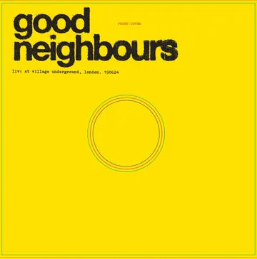 Good Neighbours - Live At Village Underground (RSD25)