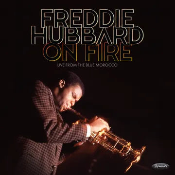 Freddie Hubbard - On Fire: Live From The Blue Morocco (RSD25)