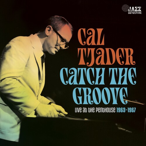 Cal Tjader - Catch The Groove: Live At The Penthouse (1963-1967) (BFRSD23)