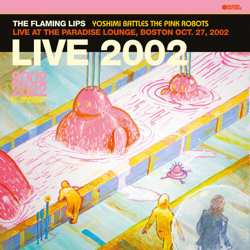 The Flaming Lips Yoshimi Battles The Pink Robots - Live at the Paradise Lounge, Boston Oct. 27, 2002 (BFRSD23)