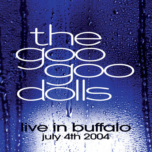The Goo Goo Dolls - Live In Buffalo July 4th, 2004