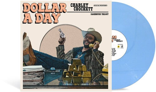 Charley Crockett - Dollar A Day (Indie Exclusive - Limited Edition Cornflower Blue Vinyl w/Alternate Cover)