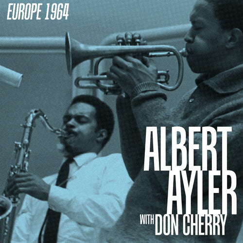 Albert Ayler w/Don Cherry - Europe 1964 (BFRSD25)