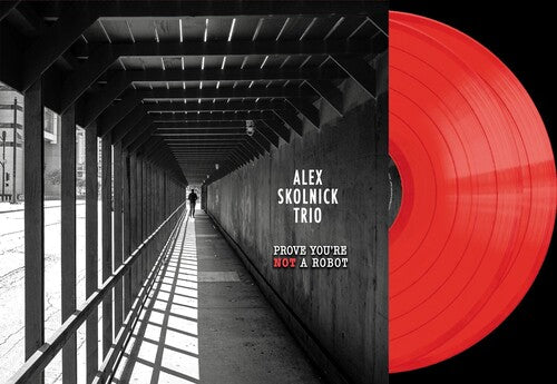 Alex Skolnick Trio - Prove You're Not a Robot (Red Vinyl)