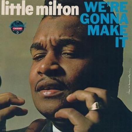 Little Milton - We're Gonna Make It (Chess Records 75 Acoustic Sounds 180 Gram)