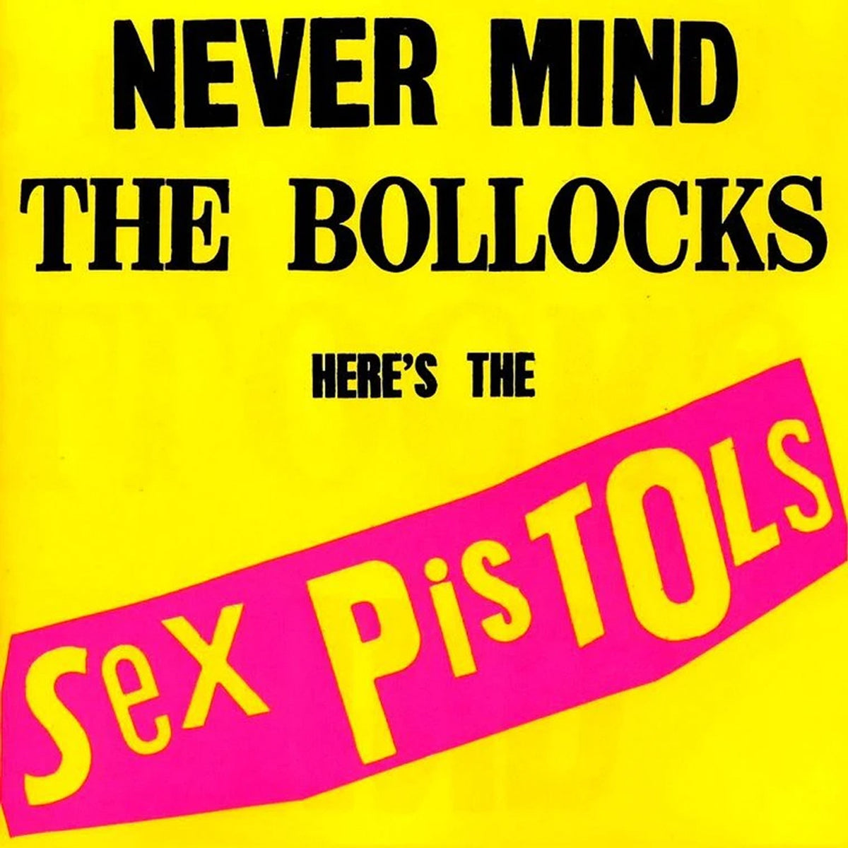 Sex Pistols - Never Mind The Bullocks Here's The Sex Pistols