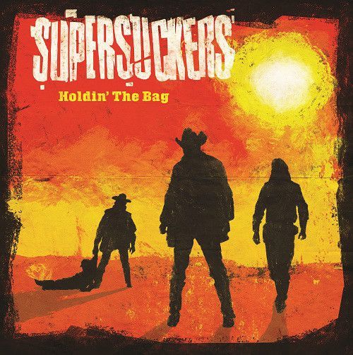 Supersuckers - Holdin The Bag