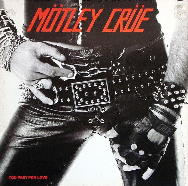 Motley Crue - Too Fast For Love