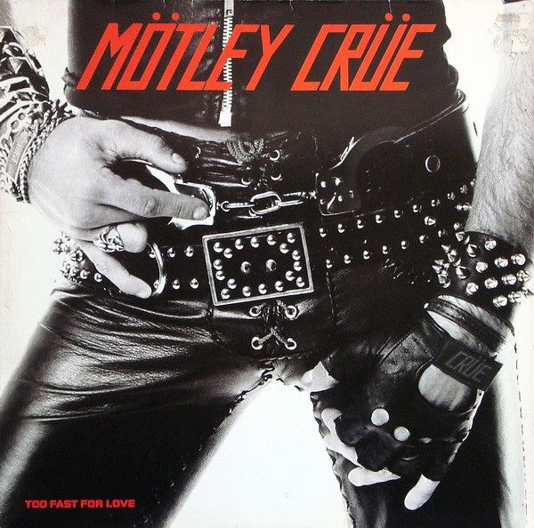Motley Crue - Too Fast For Love - Rock City Music Co.