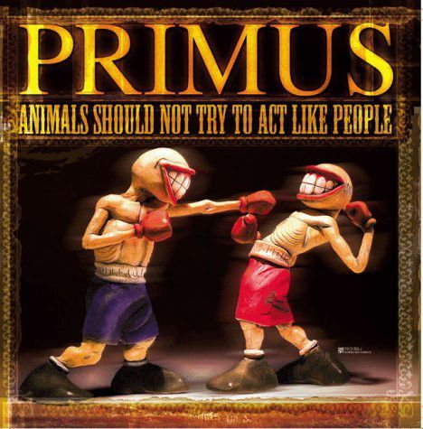 Primus - Animals Should Not Act Like People