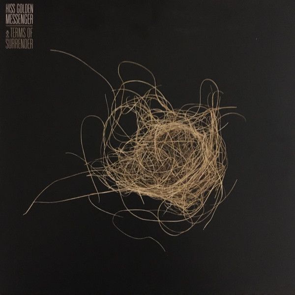 Hiss Golden Messenger - Terms Of surrender