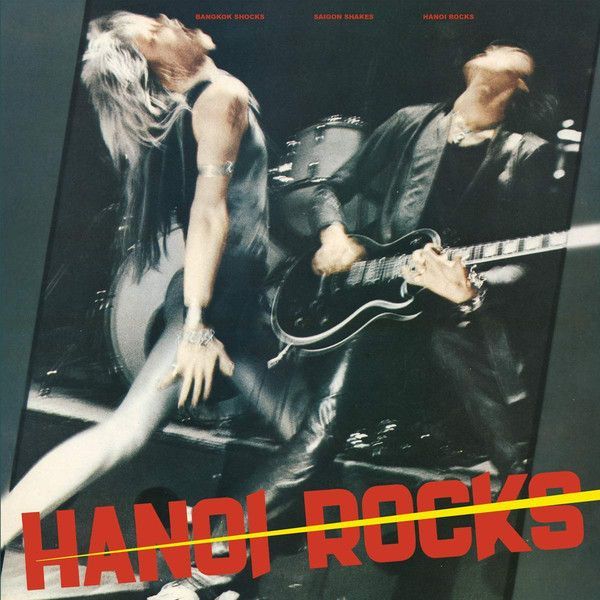 Hanoi Rocks - Bangkok Shocks, Saigon Shakes, Hanoi Rocks