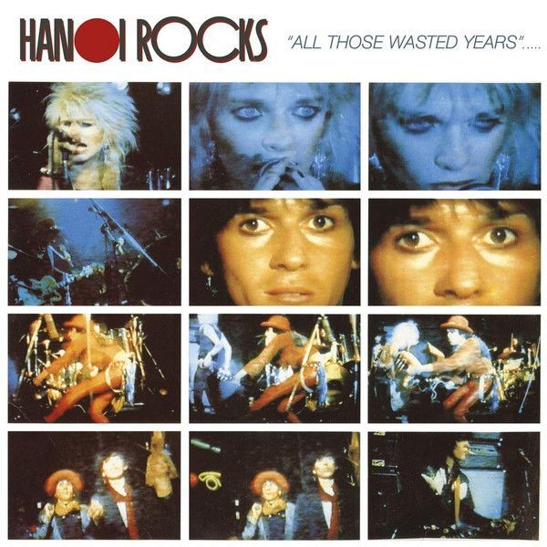 Hanoi Rocks - All Those Wasted Years