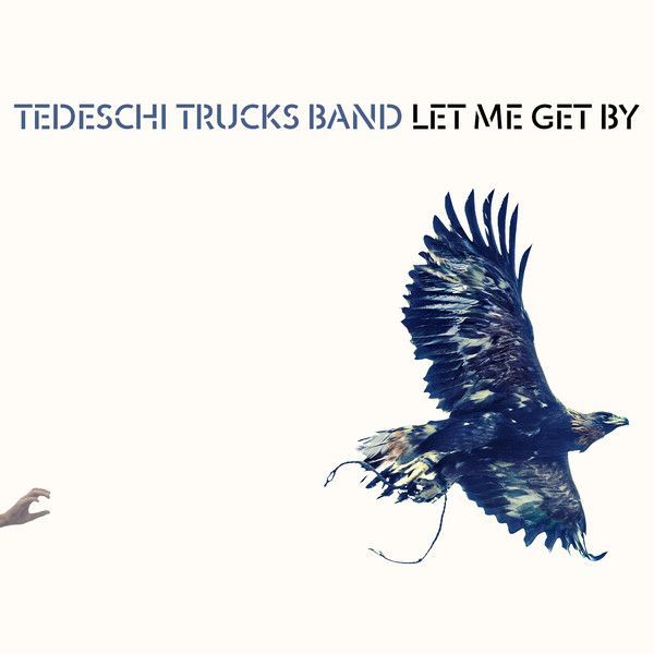Tedeschi Trucks - Let Me Get By