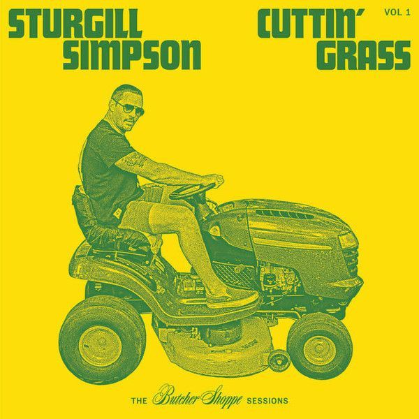 Sturgill Simpson – Cuttin' Grass Vol. 1 (The Butcher Shoppe Sessions)