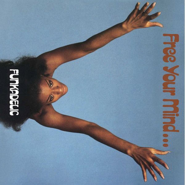 Funkadelic -  Free Your Mind &amp; Your Ass Will Follow (50th)