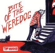 Muggs, The - Bite The Weredog