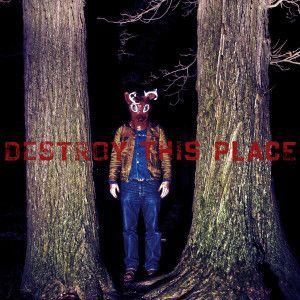 Destroy This Place - ST