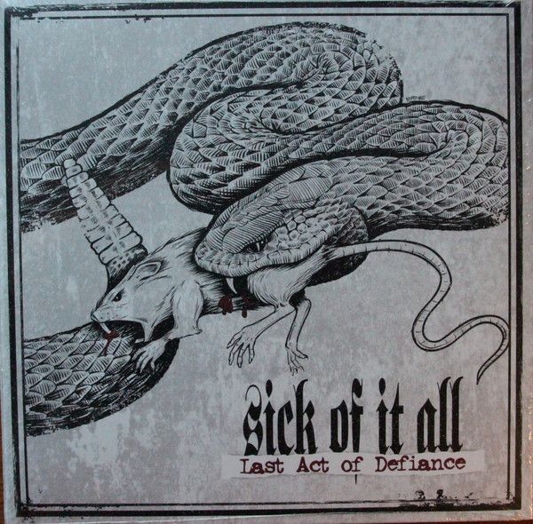 Sick Of It All - Last Act Of Defiance