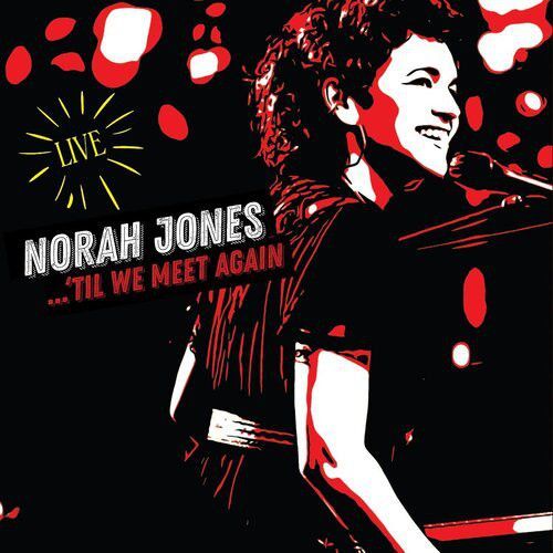 Norah Jones - &#39;till We Meet Again