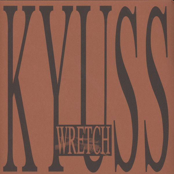 Kyuss - Wretch