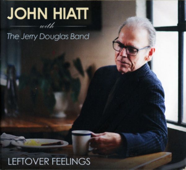 John Hiatt - Leftover Feelings