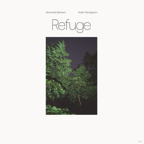 Devndra Banhart & Noah Georgeson - Refuge