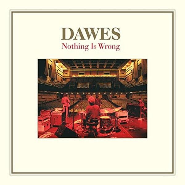 Dawes - Nothing Is Wrong