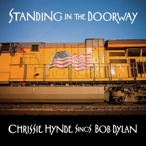 Chrissie Hynde - Standing In The Doorway: Chrissie Sings Bob Dylan