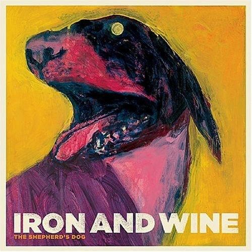 Iron and Wine - The Shepherds Dog