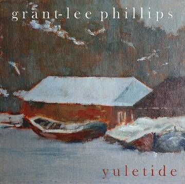 Grant Lee Phillips - Yuletide