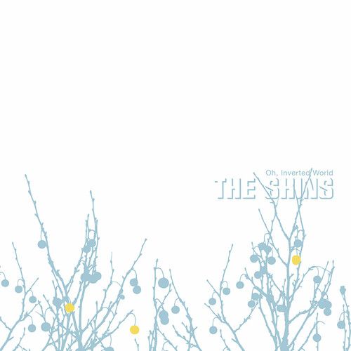 The Shins - Oh, Inverted World
