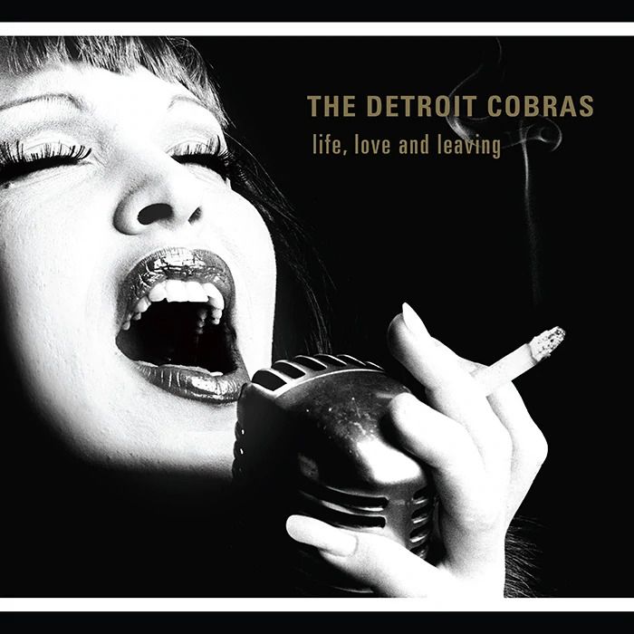 The Detroit Cobras - Life, Love and Leaving
