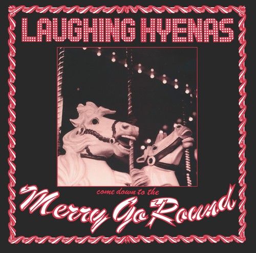 Laughing Hyenas - Merry Go Round