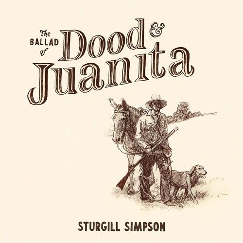 Sturgill Simpson - The Ballad Of Dood & Juanita (IEX)