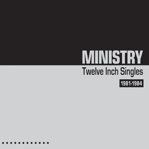 Ministry - Twelve Inch Singles 1981-1984