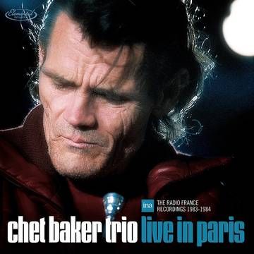 Chet Baker - Live In Paris: The Radio France Recordings 1983-1984
