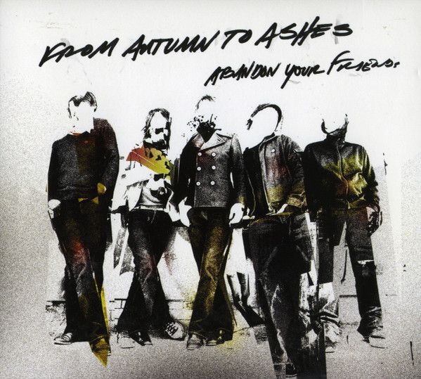 From Autumn To Ashes - Abandon Your Friends