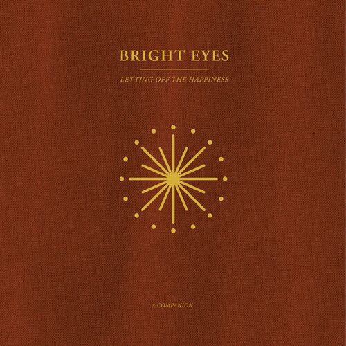 Bright Eyes - Letting Off The Happiness