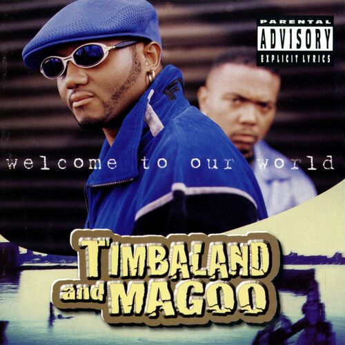 Timbaland &amp; Magoo - Welcome To Our World