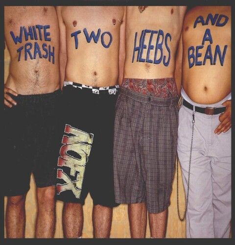 NOFX - White Trash Two Heebs and a Bean