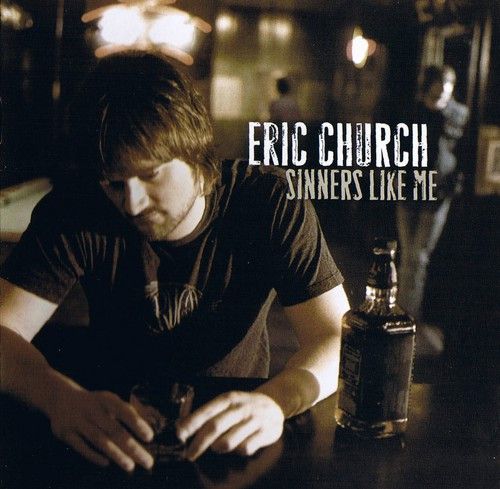 Eric Church - Sinners Like Me