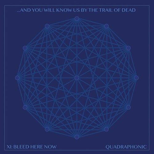 ...And You will Know By The Trail Of Dead - XI: Bleed Here Now