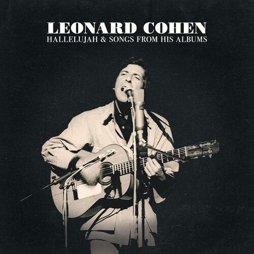 Leonard Cohen - Halleujah & Songs From His Albums