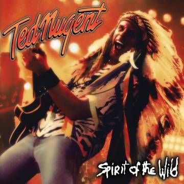 Ted Nugent - Spirit Of The Wild