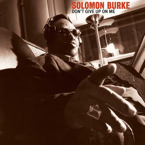Solomon Burke - Don&#39;t Give Up On Me