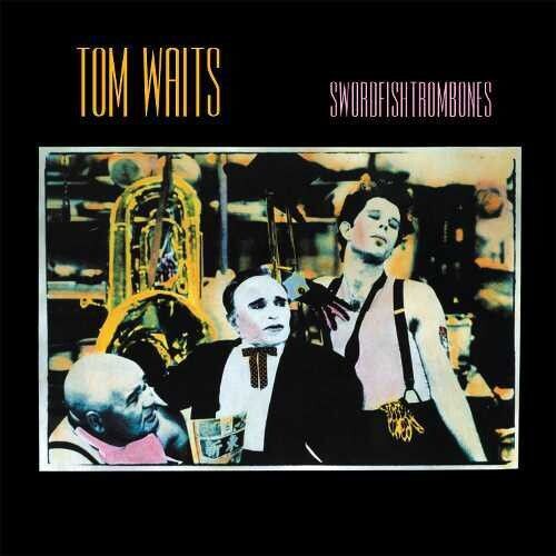 Tom Waits - Swordfishtrombone (2023 Remaster)